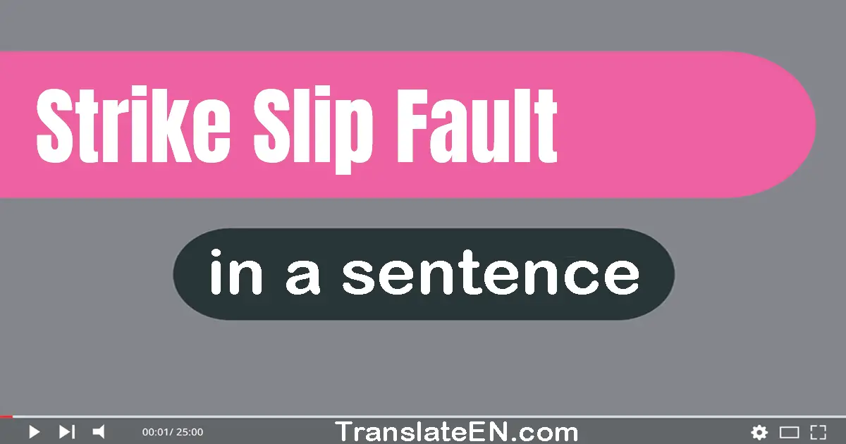 Strike-slip Fault in a sentence