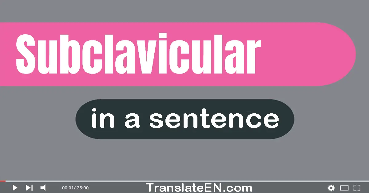 Use "subclavicular" in a sentence | "subclavicular" sentence examples
