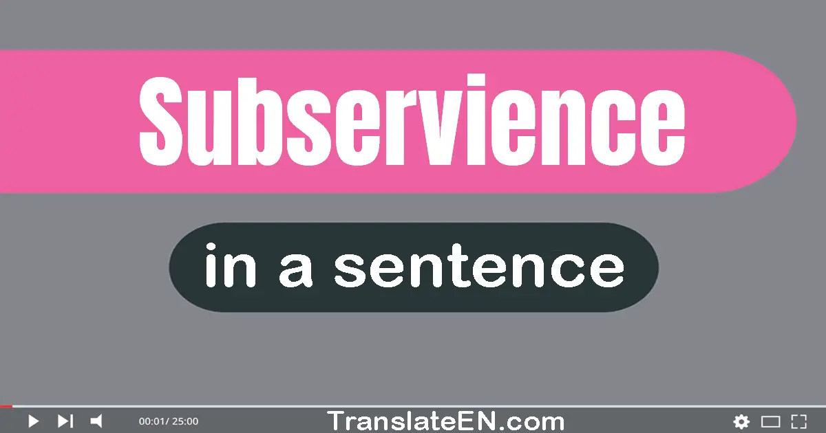 Subservience in a sentence