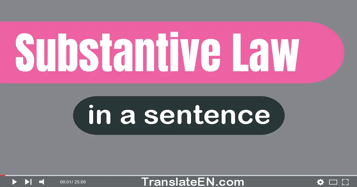 Substantive Law in a sentence