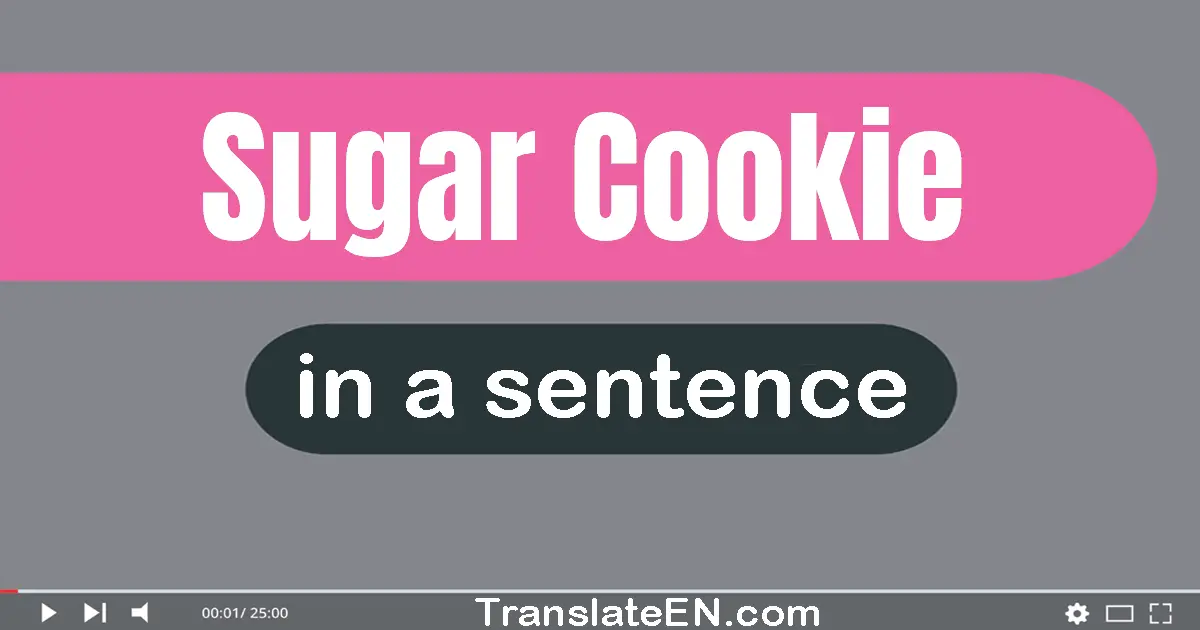 Sugar Cookie in a sentence