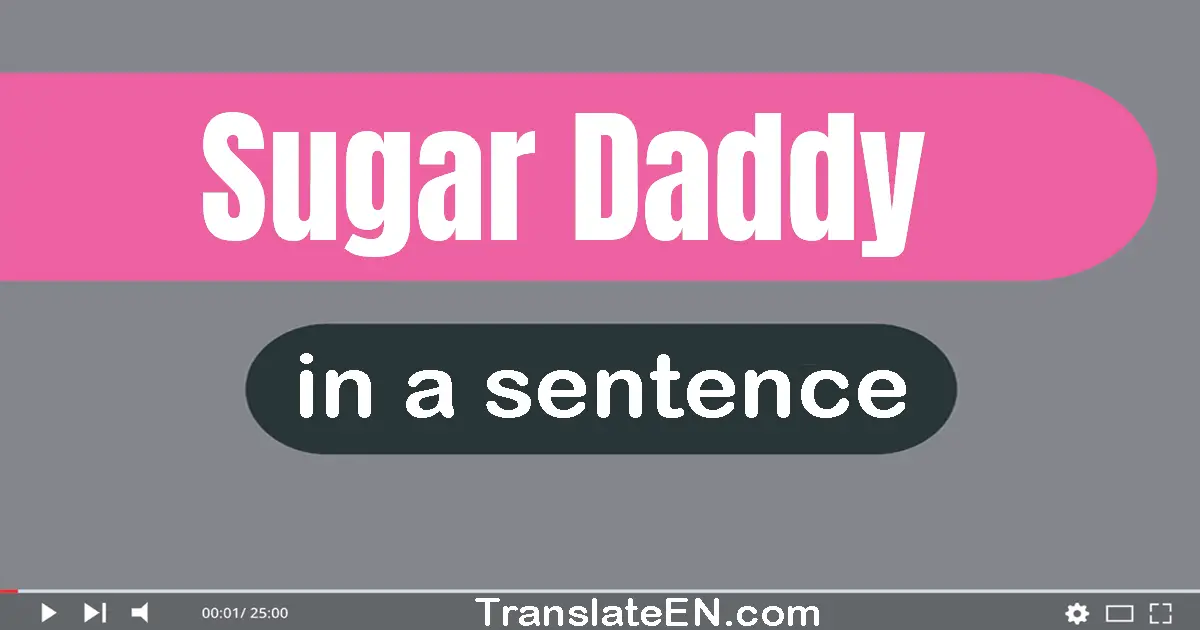 Sugar Daddy in a sentence