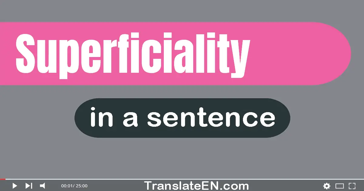 Superficiality in a sentence