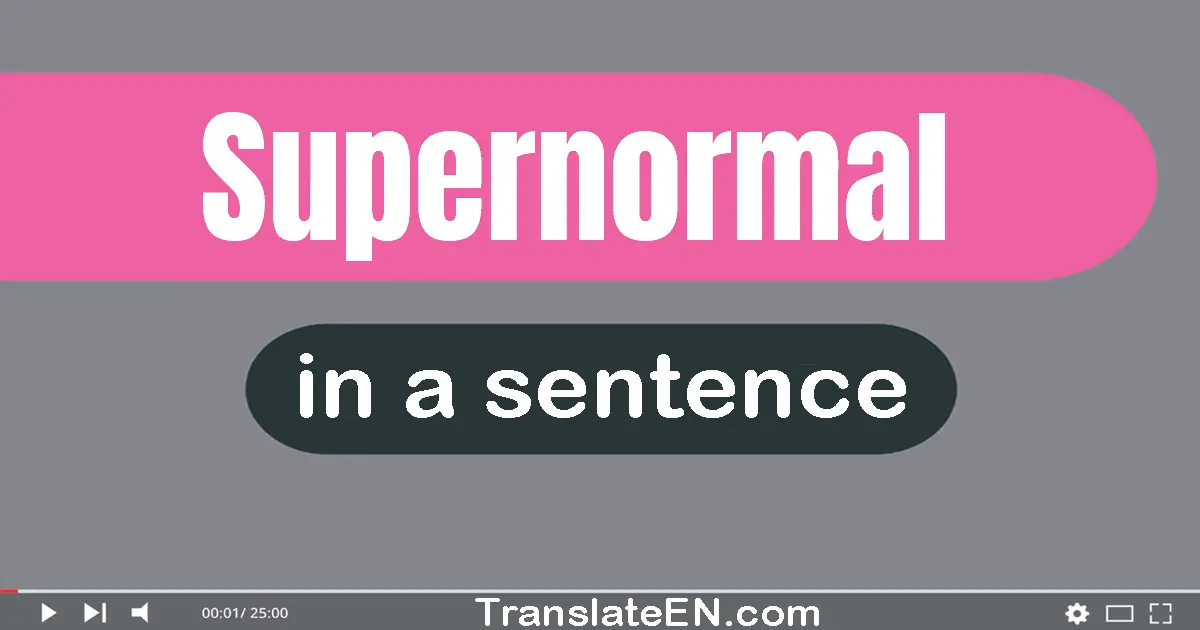 Supernormal in a sentence