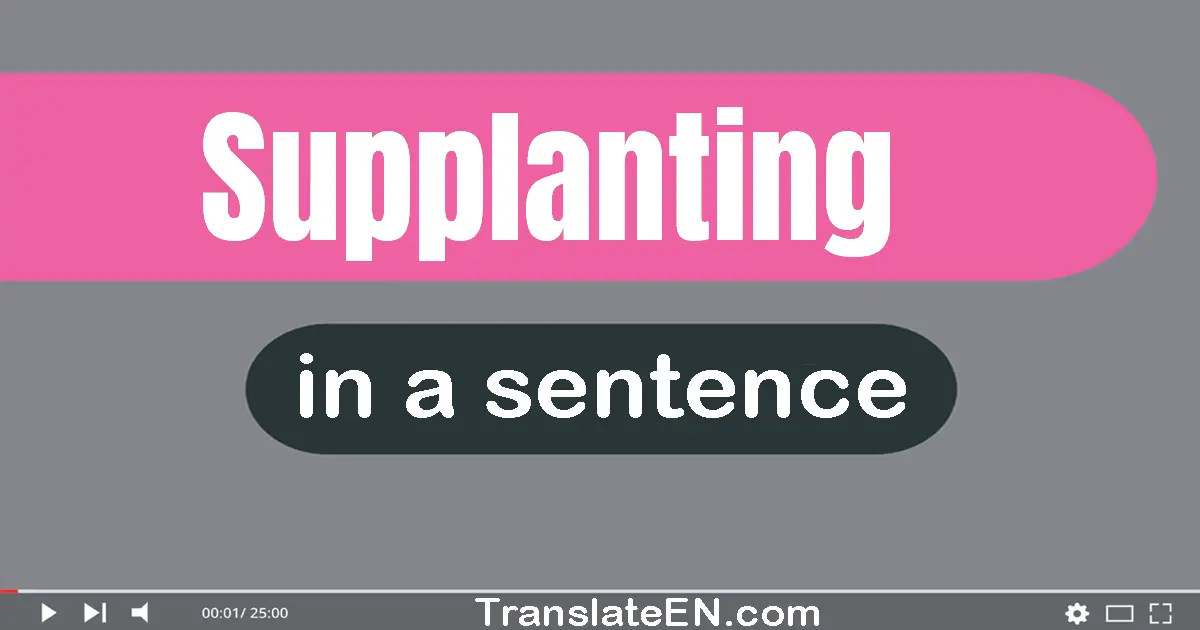 Supplanting in a sentence