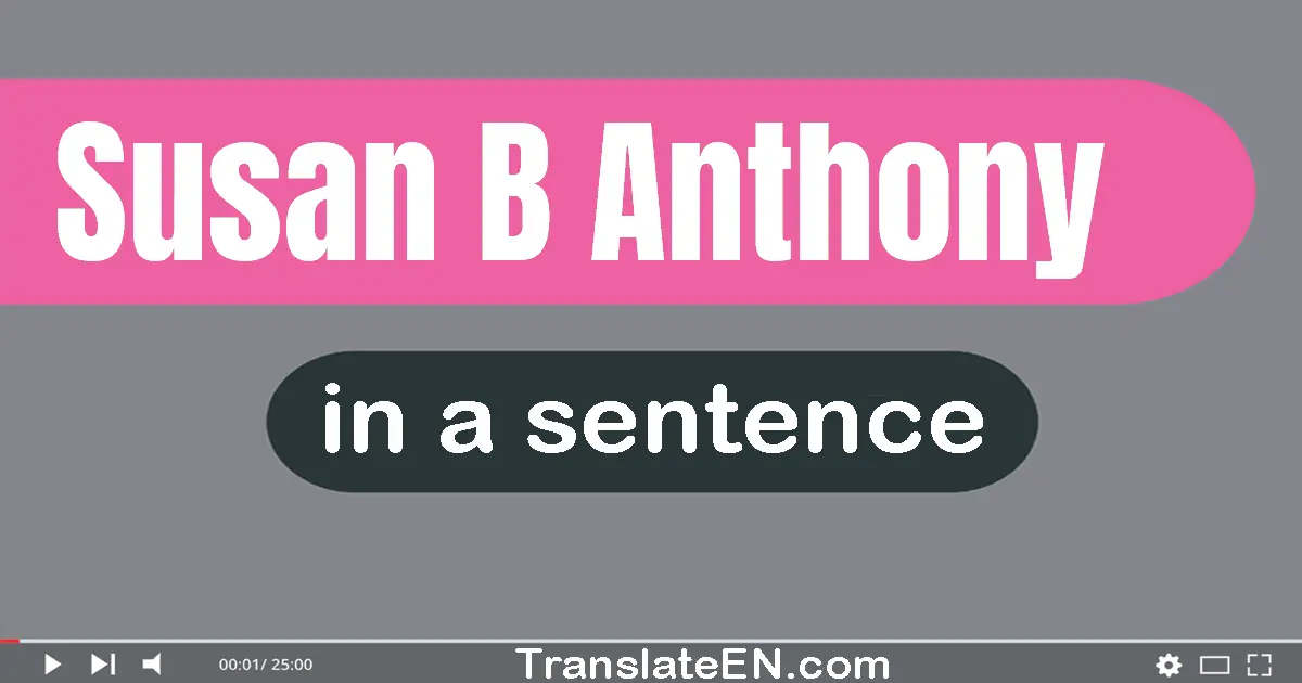 Susan B. Anthony in a sentence