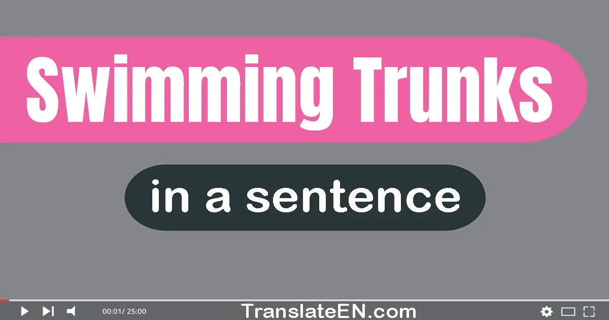 Swimming Trunks in a sentence