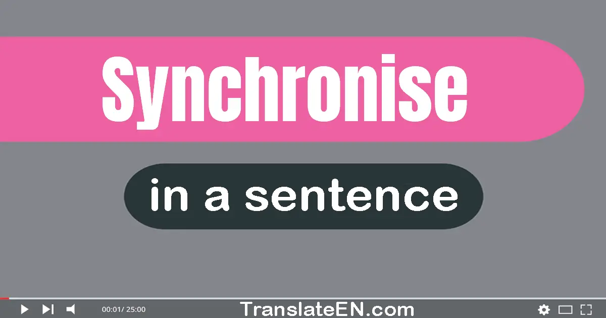 Synchronise in a sentence