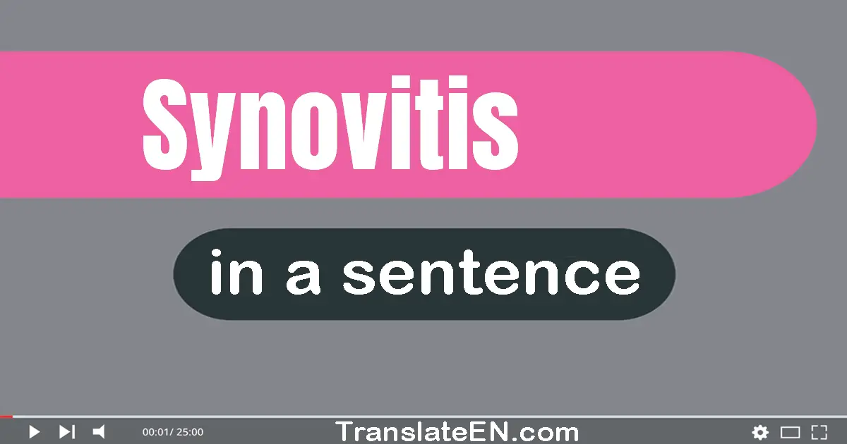 Use "synovitis" in a sentence | "synovitis" sentence examples