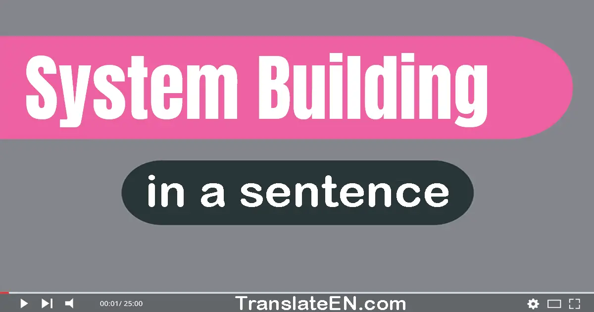 System Building in a sentence