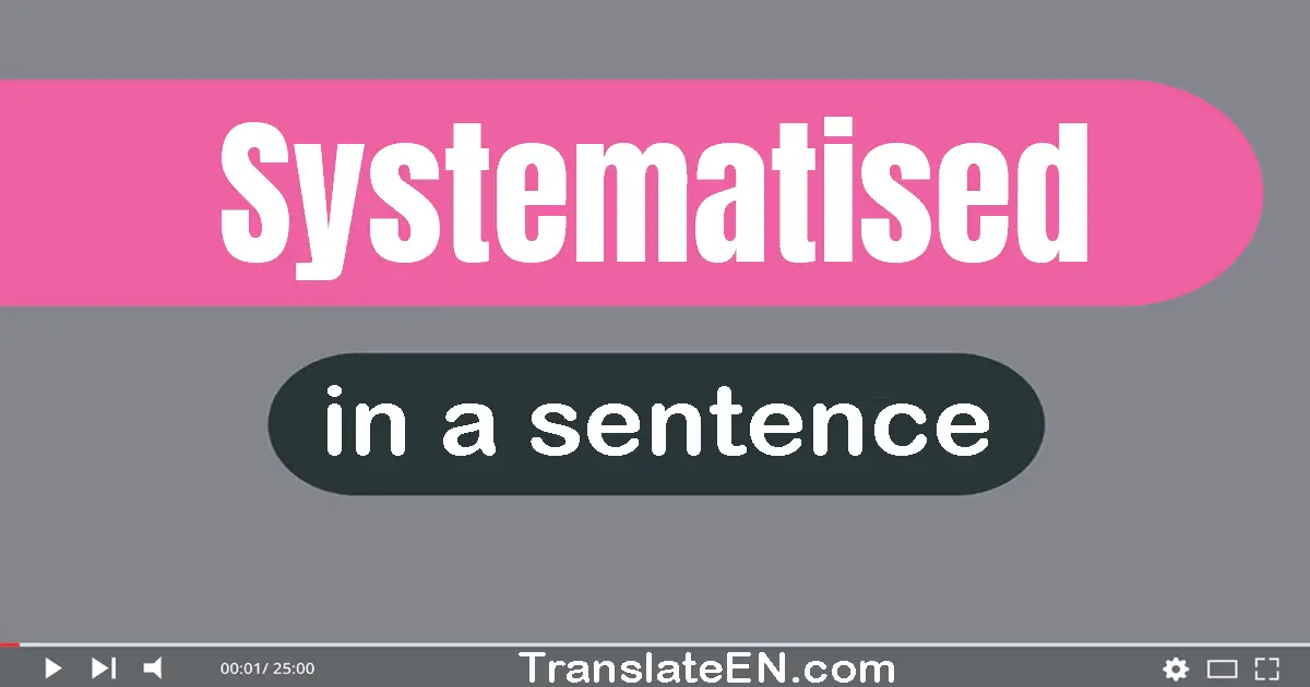 Systematised in a sentence