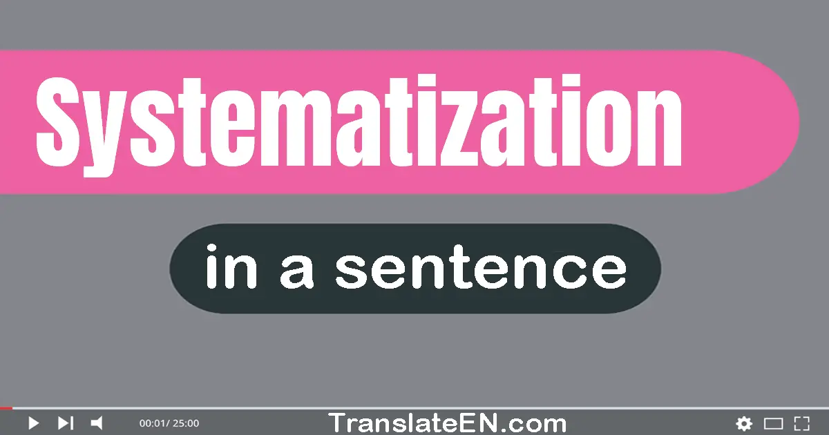 Systematization in a sentence