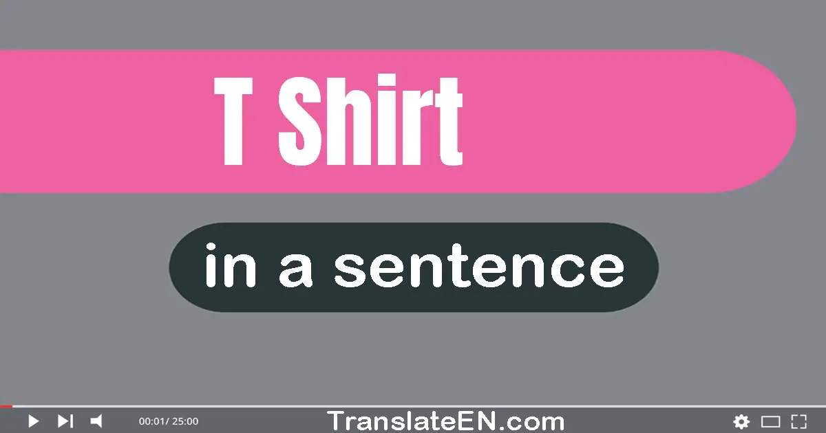 T-shirt in a sentence