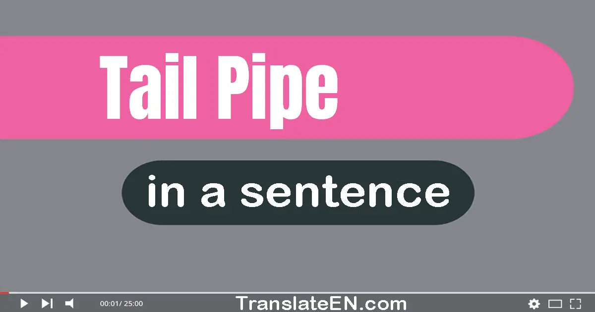 Tail Pipe in a sentence