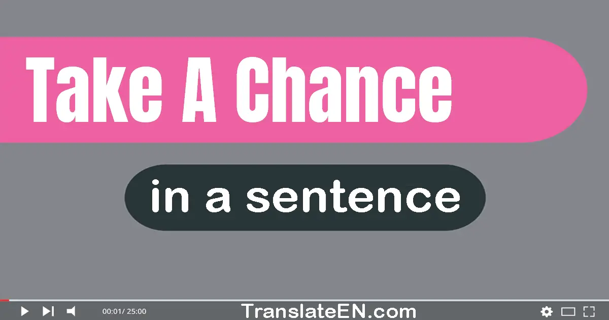 Take A Chance in a sentence