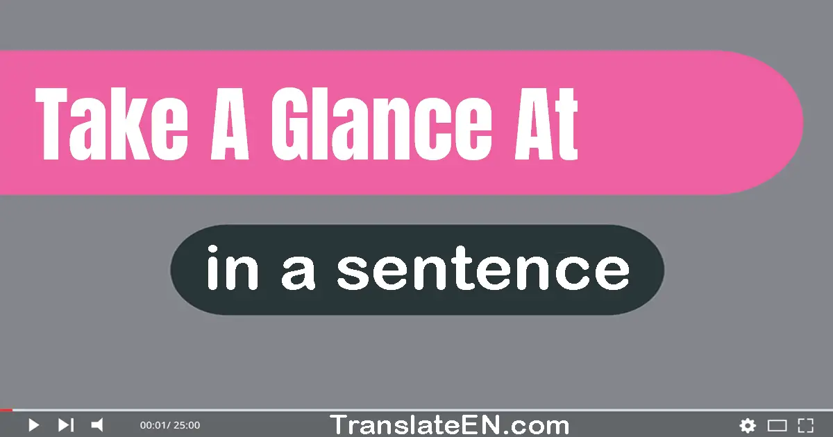 Take A Glance At in a sentence