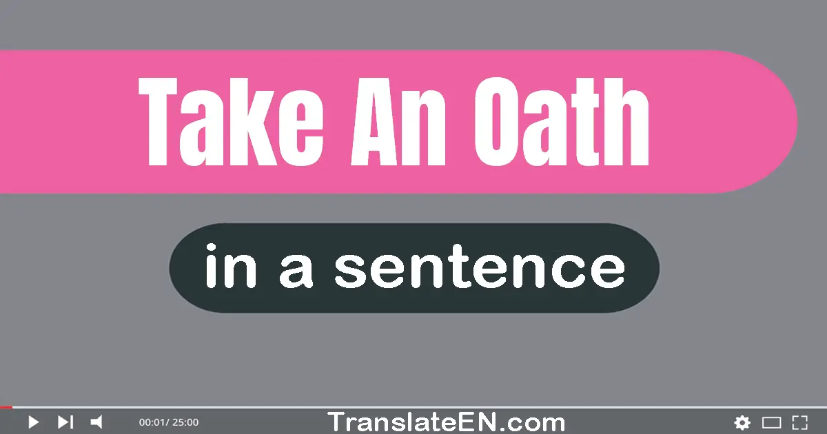 Take An Oath in a sentence