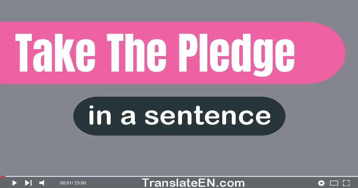 Take The Pledge in a sentence