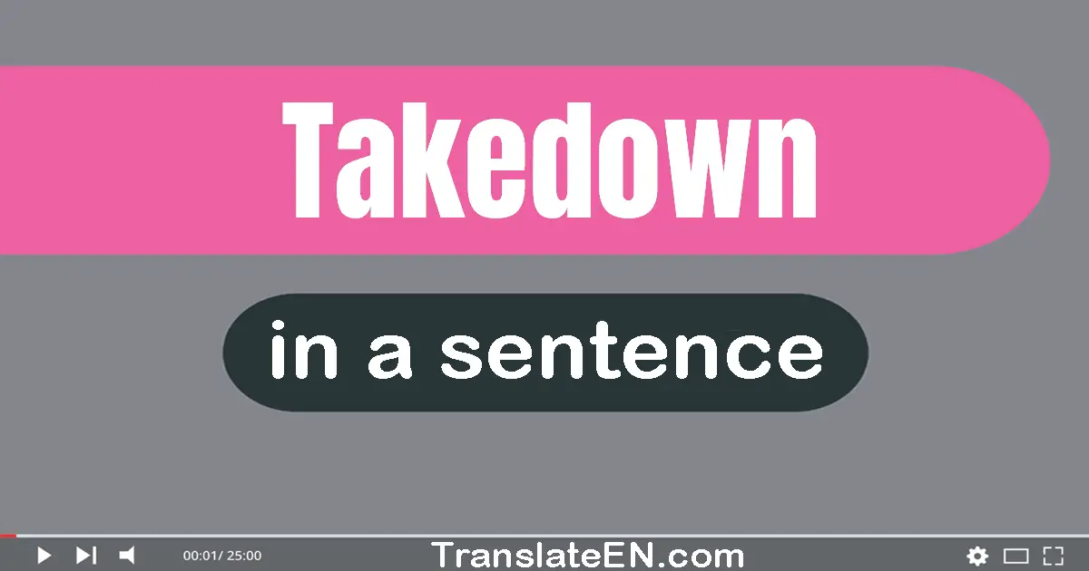 Takedown in a sentence