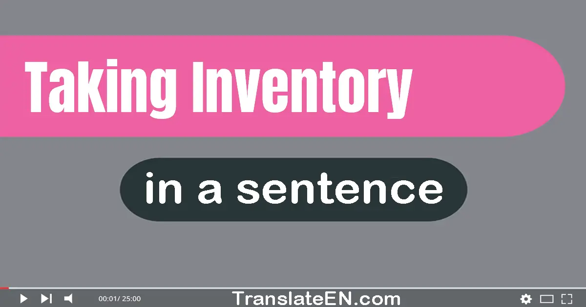 Taking Inventory in a sentence