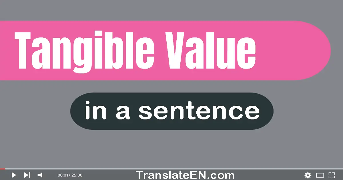 Tangible Value in a sentence