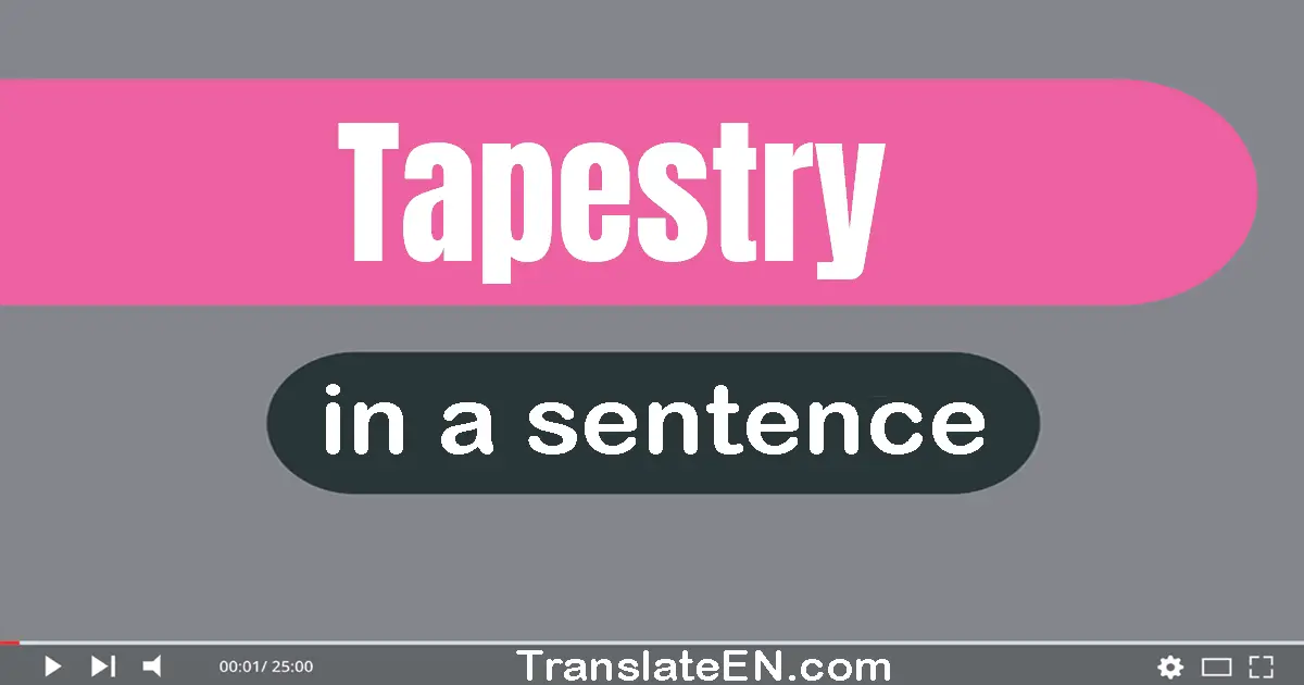 Tapestry in a sentence