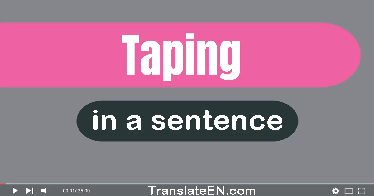 Taping in a sentence