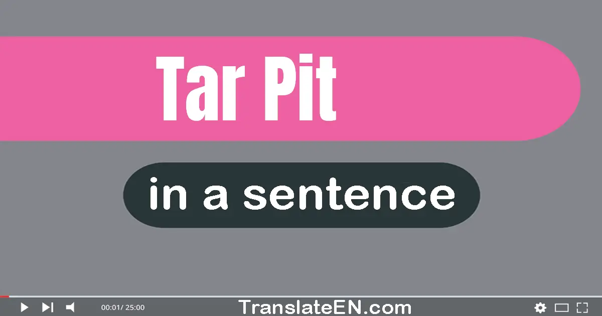 Tar Pit in a sentence