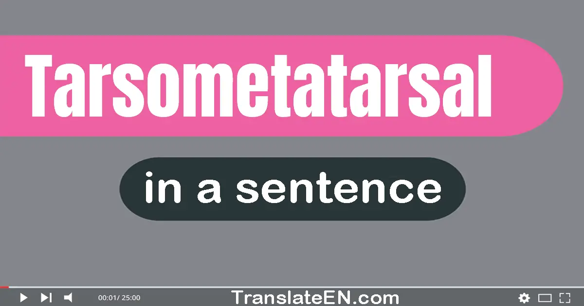 Tarsometatarsal in a sentence