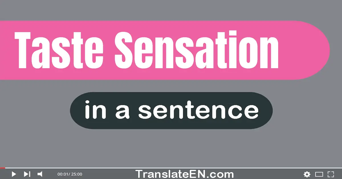 Use "taste sensation" in a sentence | "taste sensation" sentence examples