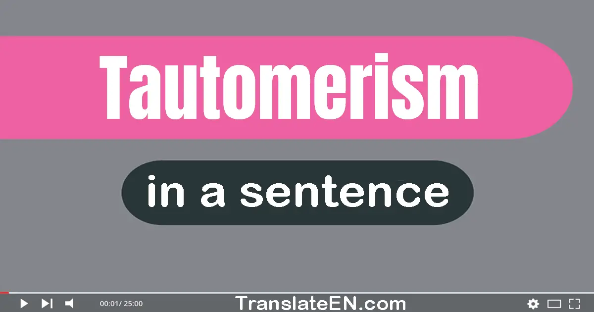 Tautomerism in a sentence