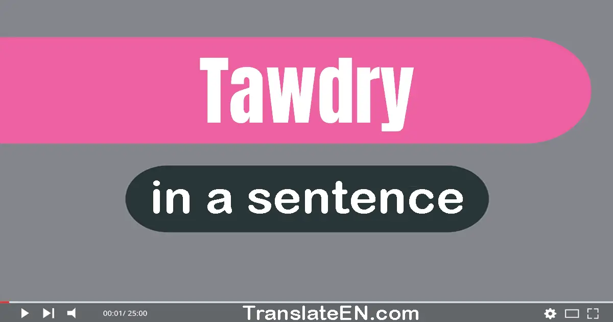 Tawdry in a sentence