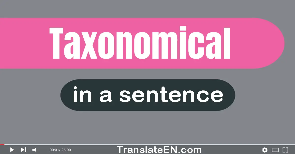 Taxonomical in a sentence