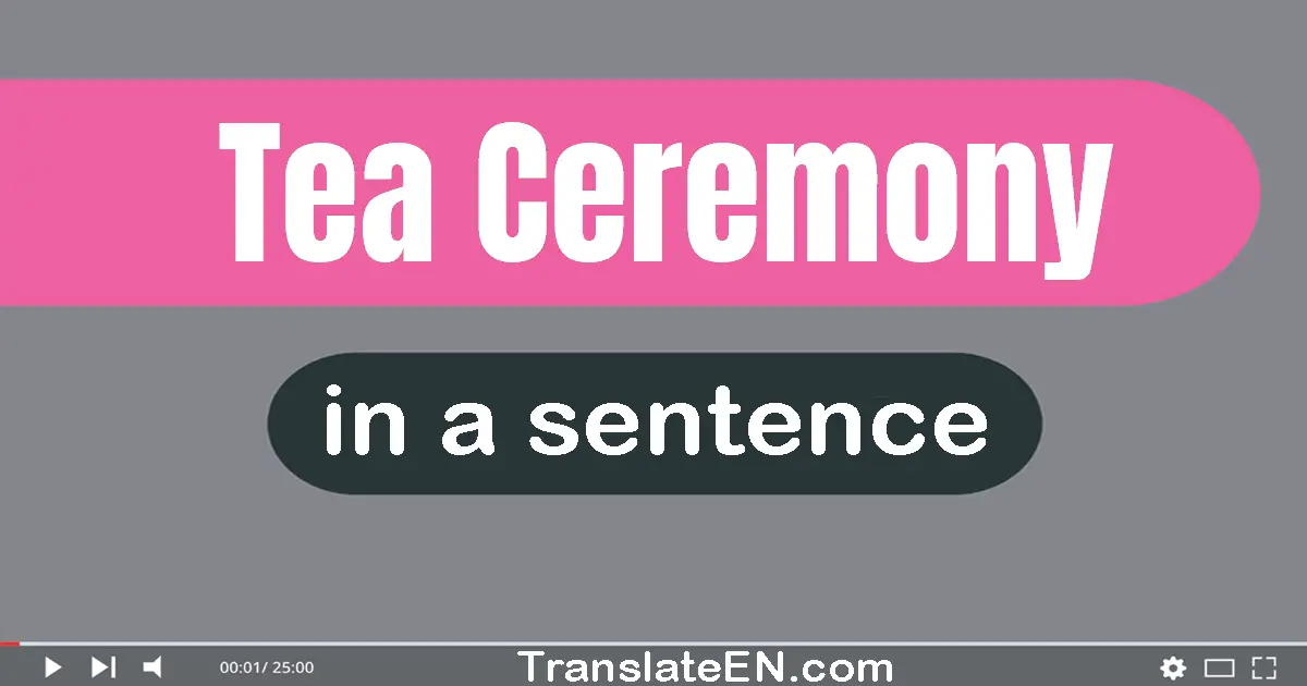 Tea Ceremony in a sentence