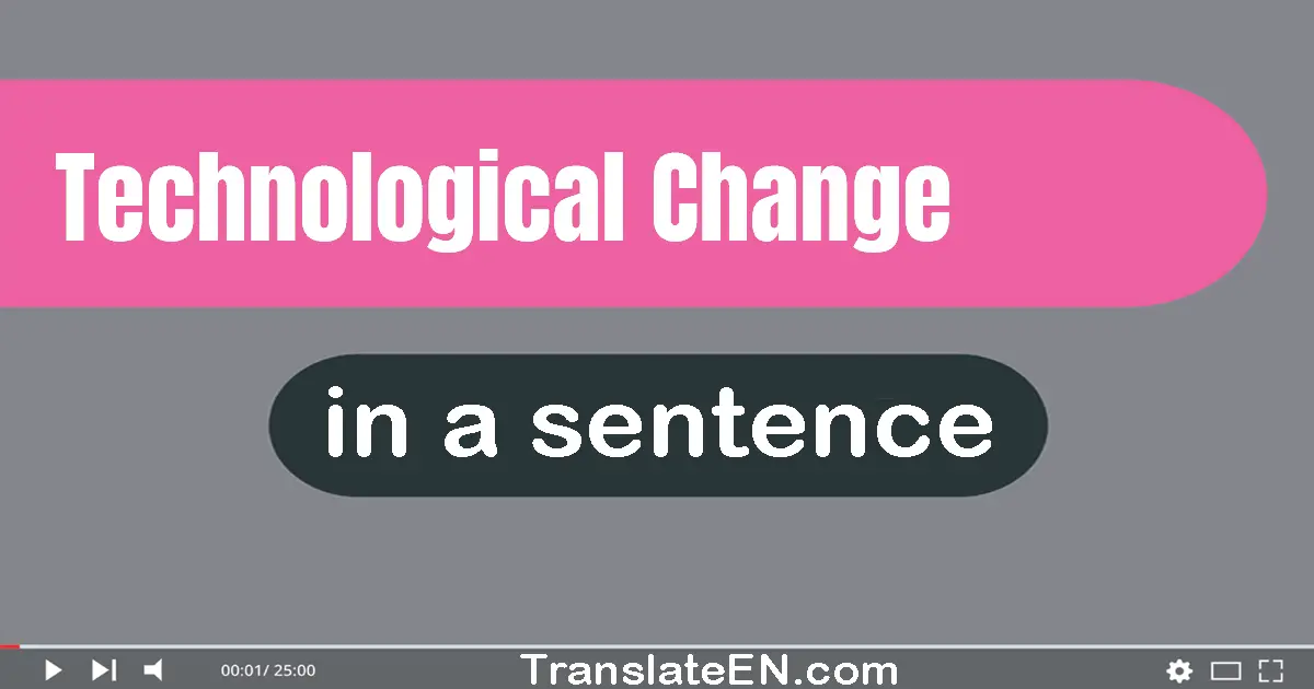 Technological Change in a sentence