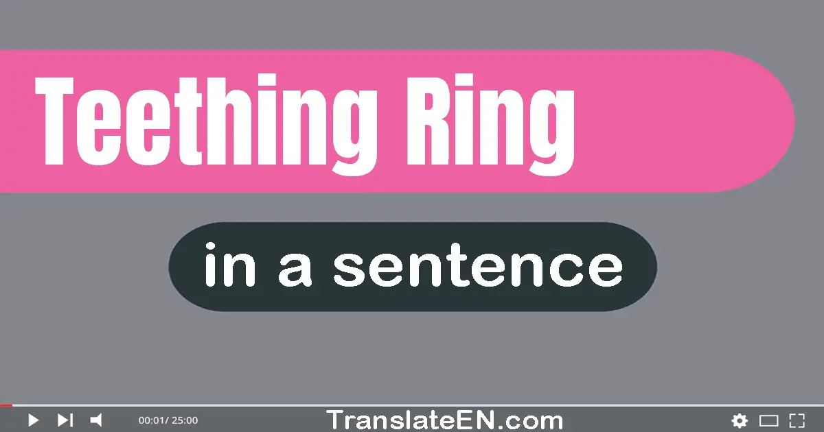 Teething Ring in a sentence