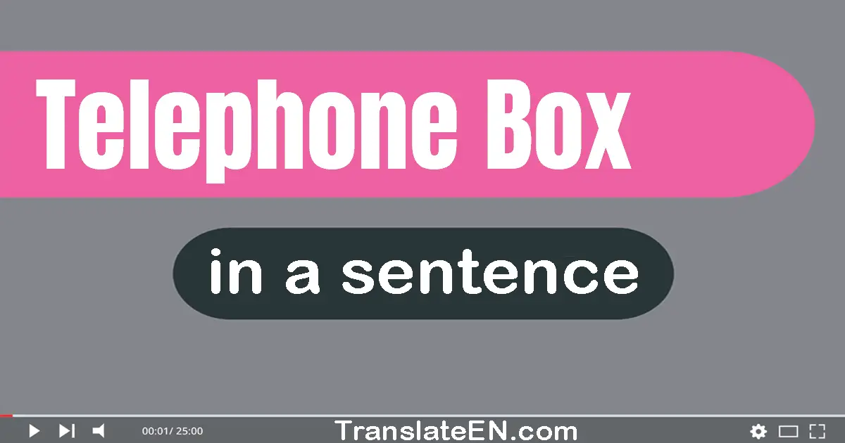 Telephone Box in a sentence