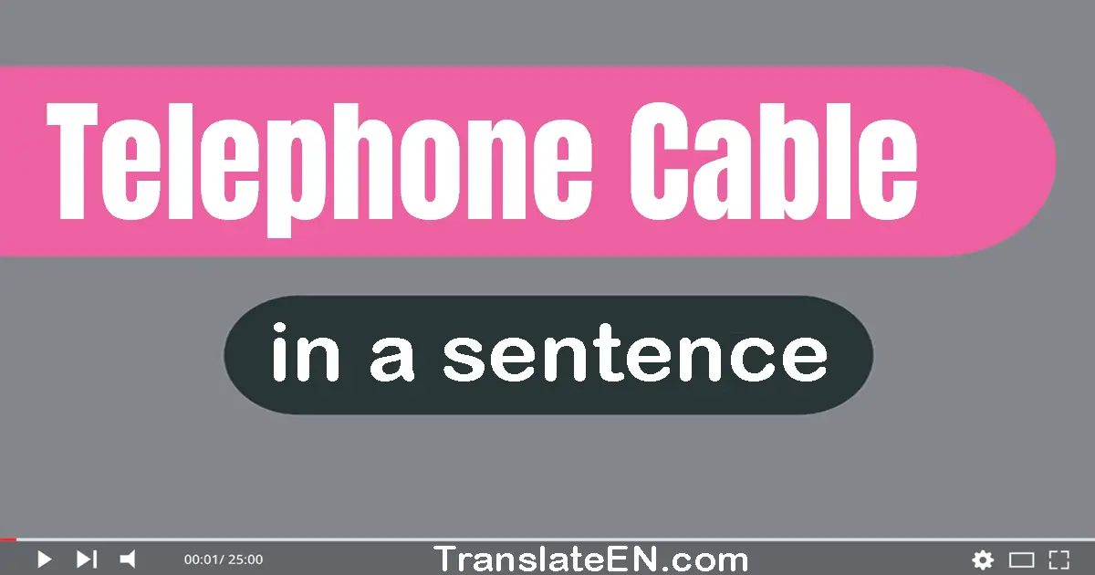 Telephone Cable in a sentence