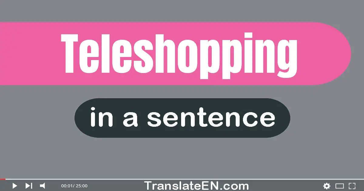 Use "teleshopping" in a sentence | "teleshopping" sentence examples