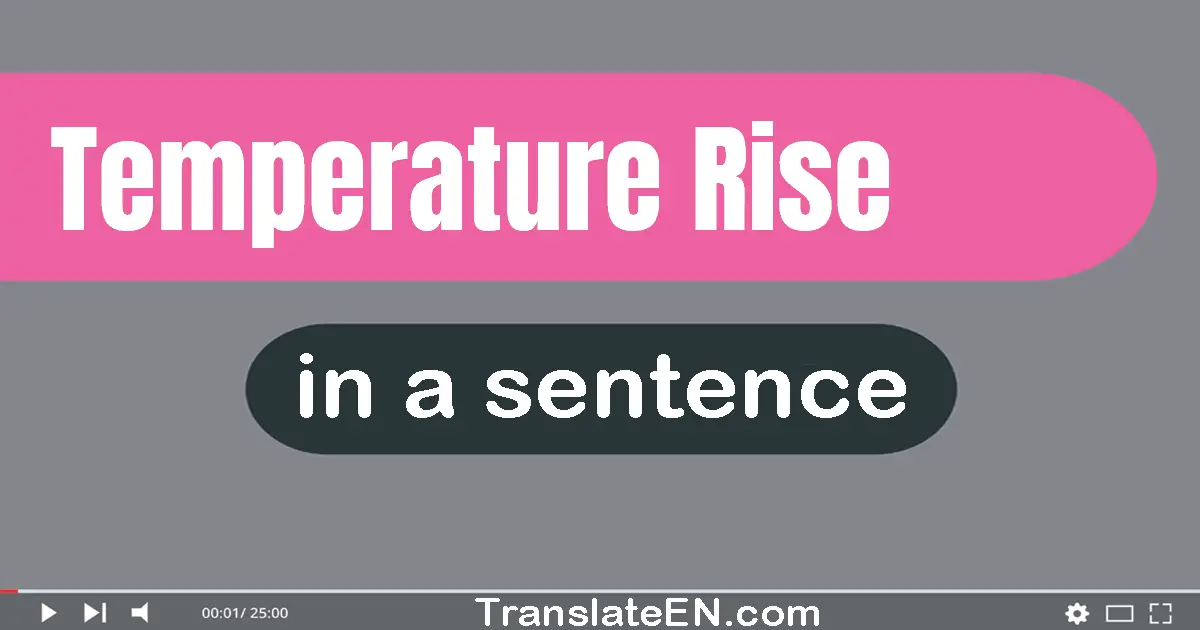 Temperature Rise in a sentence