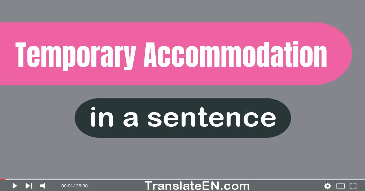 Temporary Accommodation in a sentence