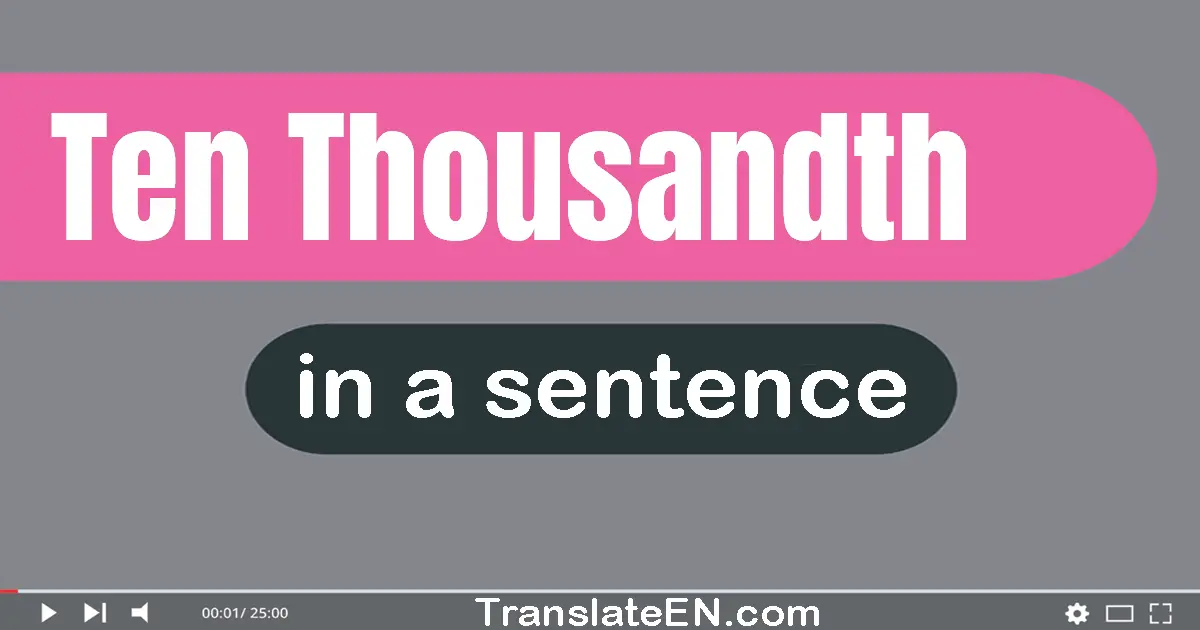 Ten-thousandth in a sentence