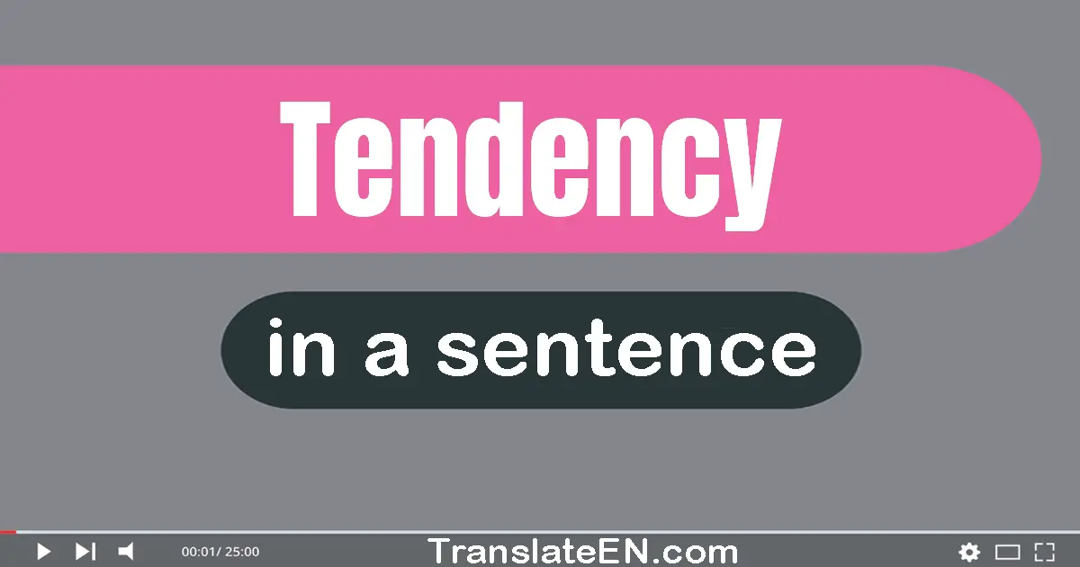 Tendency in a sentence