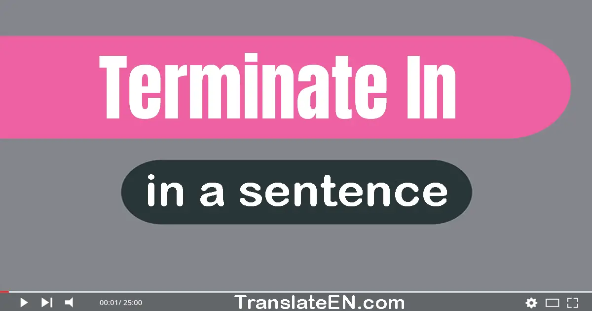 Terminate In in a sentence