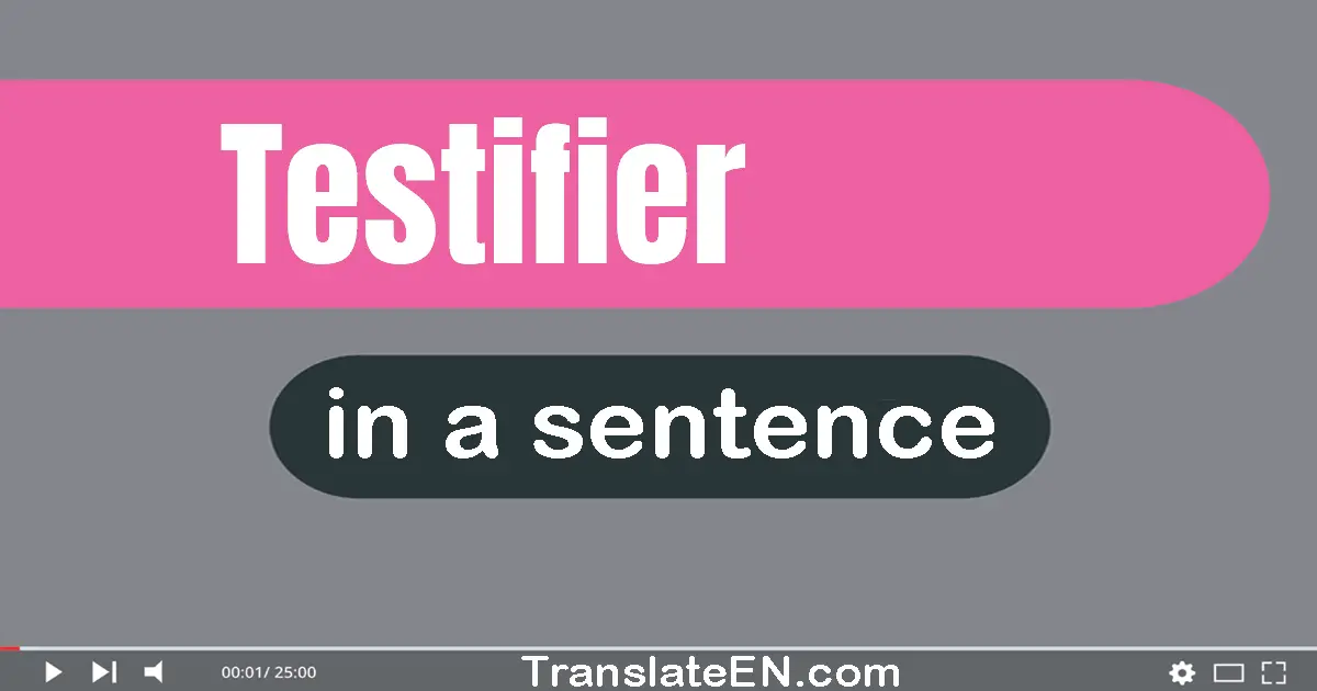 Testifier in a sentence