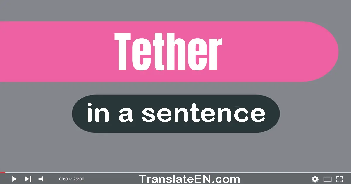 Tether in a sentence