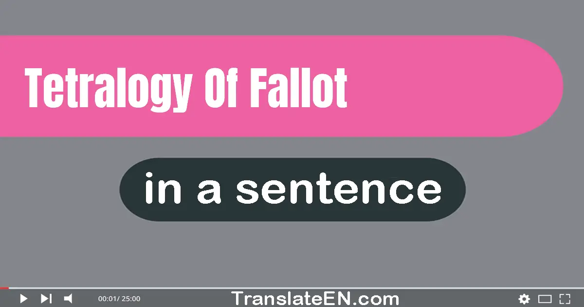 Tetralogy Of Fallot in a sentence