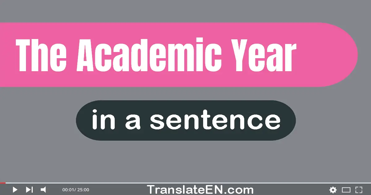 The Academic Year in a sentence