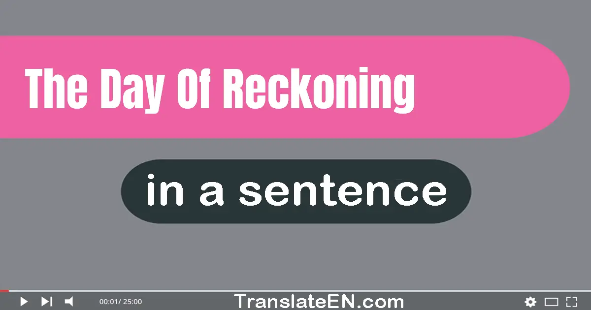 The Day Of Reckoning in a sentence