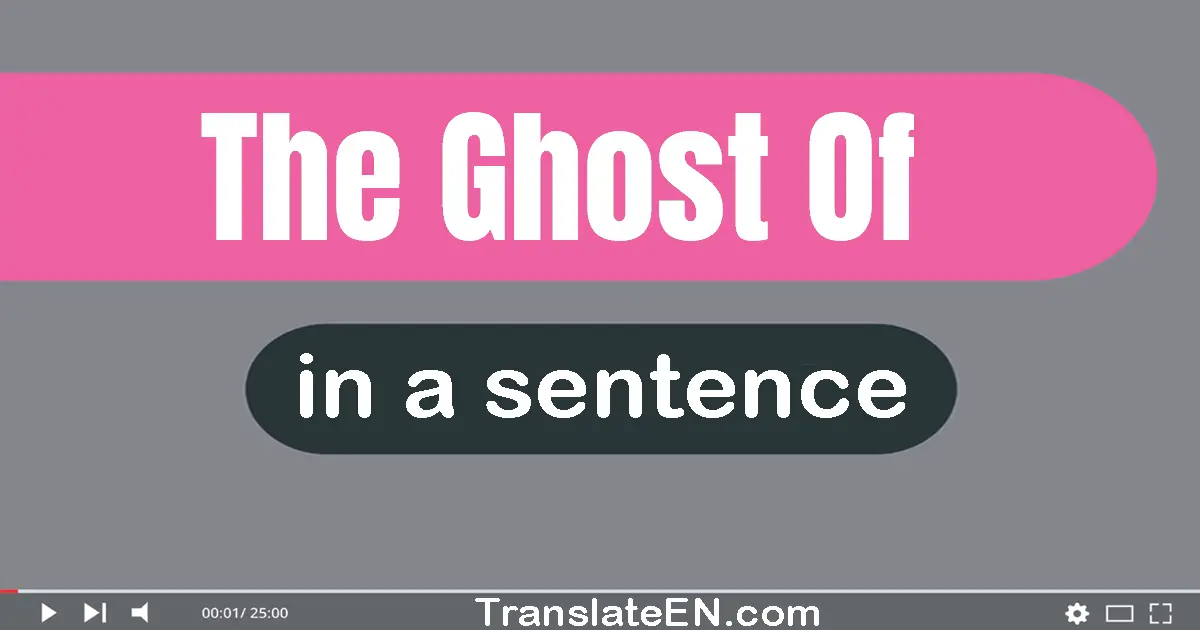 The Ghost Of in a sentence